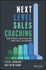 Книга Next Level Sales Coaching : How To Build a Sales Team That Stays, Sells, and Succeeds