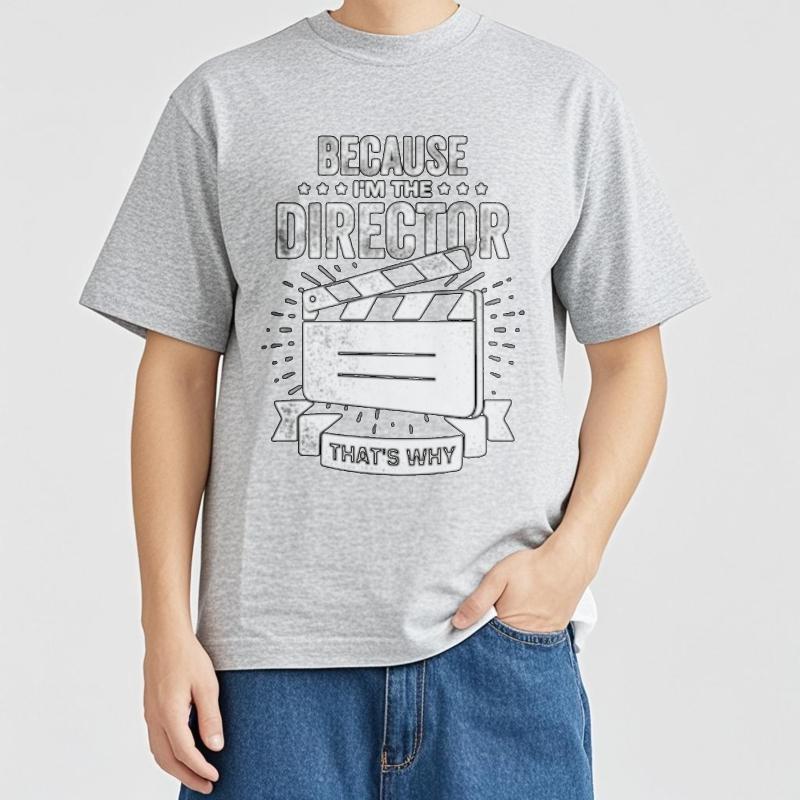 Minimalist Tshirt Summer top Printed Boys Oneck t shirt Cotton Teeshirt Because Im The Director Thats Why Comfort Unisex tops