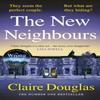 The New Neighbours by Claire Douglas Hardback Book 9781405957632