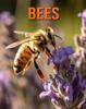The Bees : Fun Facts Book for Kids with Amazing Photos Book