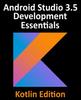 The Android Studio 3.5 Development Essentials - Kotlin Edition Book