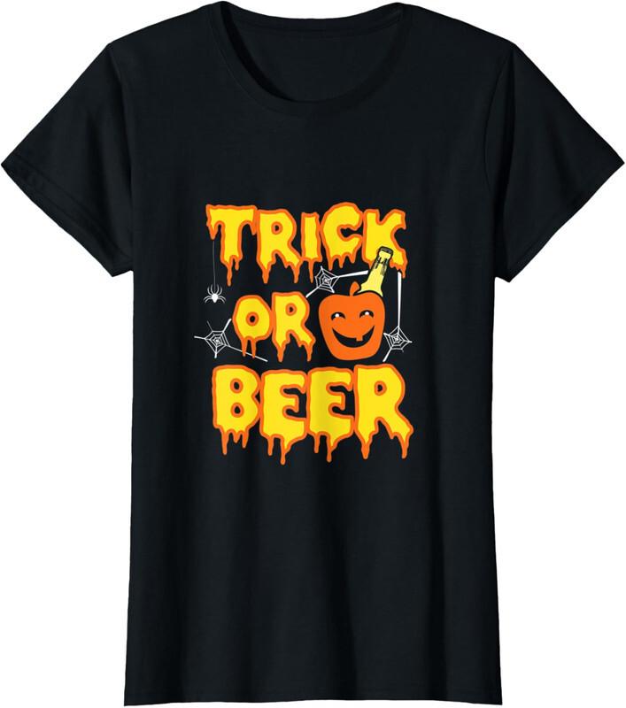 Trick Or Beer Halloween Funny Drinking Party Pumpkin Ladies' Crewneck T-Shirt Unisex T-Shirt