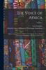 Книга The Voice of Africa : Being an Account of the Travels of the German Inner African Exploration Expedition In the Years 1910-1912; Volume 2