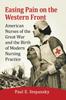 Книга Easing Pain On the Western Front : American Nurses of the Great War and the Birth of Modern Nursing Practice