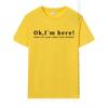 Летняя мужская футболка с надписью «ОК, Я ЗДЕСЬ!» " Повседневная свободная футболка с коротким рукавом унисекс Harajuku футболки большого размера