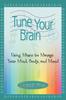 Книга Tune Your Brain : Using Music To Manage Your Mind, Body, and Mood