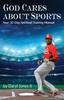 Книга God Cares About Sports : Your 30-Day Spiritual Training Manual