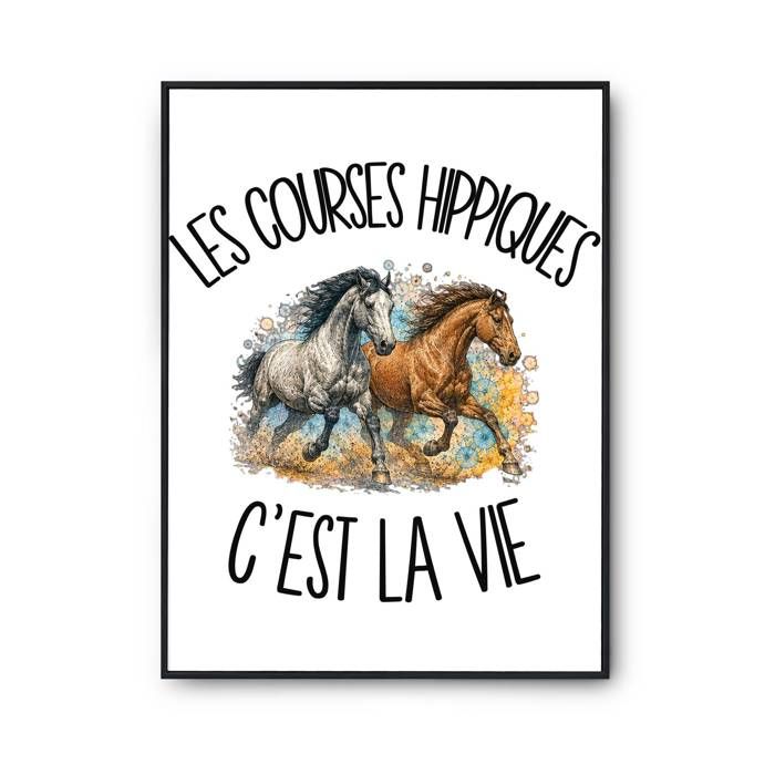 Poster Les courses hippiques c'est la vie | Affiche Papier Photo 310 g Finition Perlée Format Taille A3 | Décoration Murale Salon