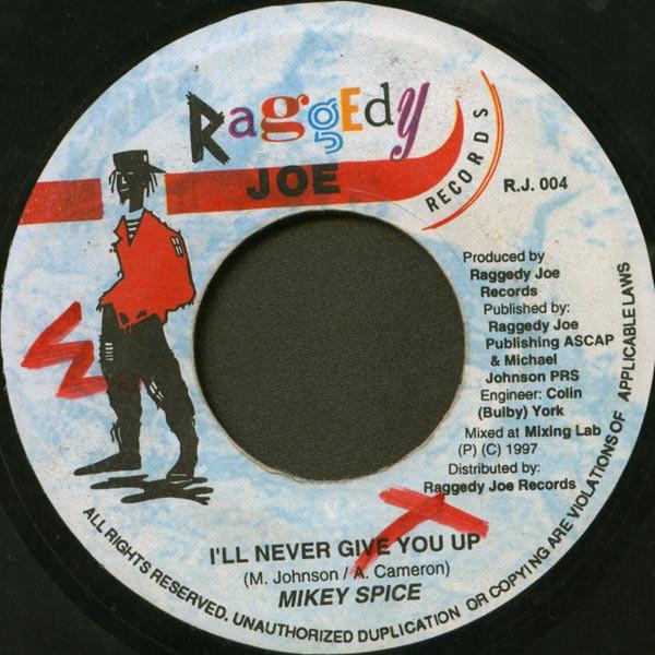 7inch Record MIKEY SPICE - I'll Never Give You Up RJ004 Raggedy Joe Rec 1997 Jamaica Reggae, Ska & Dub Used