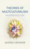 The Theories of Multiculturalism : An Introduction Book