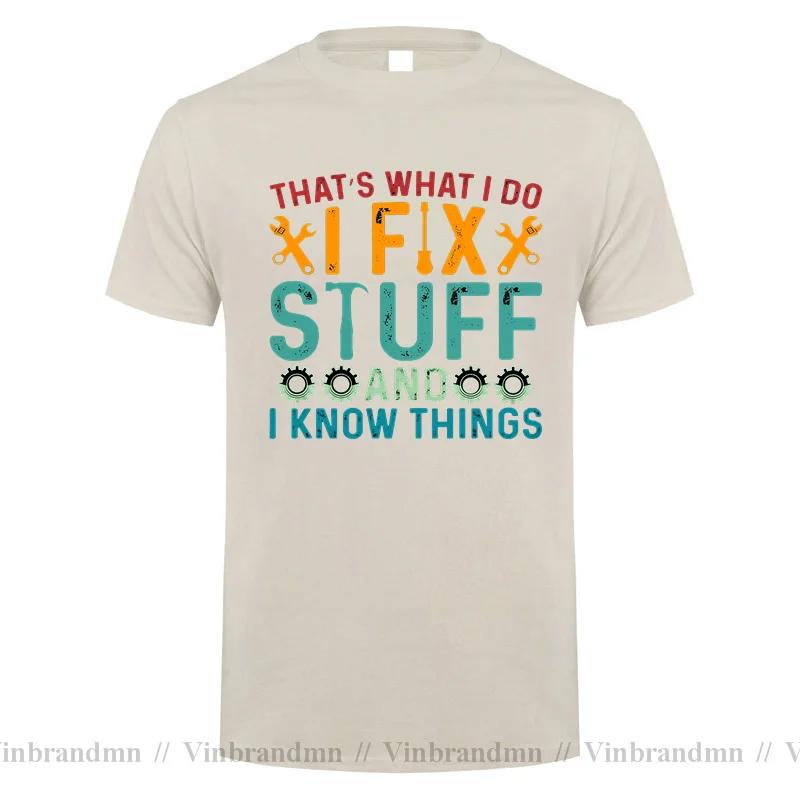 Vintage Distressed Thats What I Do I Fix Stuff And I Know Things T Shirt Unisex Funny Saying Unisexs Tshirt Street Daily Home Tshirt