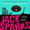The Last Days of Jack Sparks by Jason Arnopp Paperback Book 9780356506852