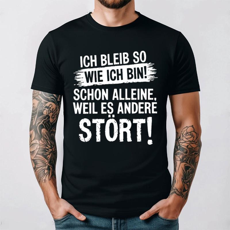 Funny TShirts Men Ich Bleib So Wie Ich Bin Schon Alleine Because Es St?rt New Arrival Breathable for Women Sayings Graphic Gi...