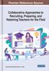 The Collaborative Approaches To Recruiting, Preparing, and Retaining Teachers for the Field Book