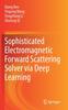 Книга Sophisticated Electromagnetic Forward Scattering Solver Via Deep Learning