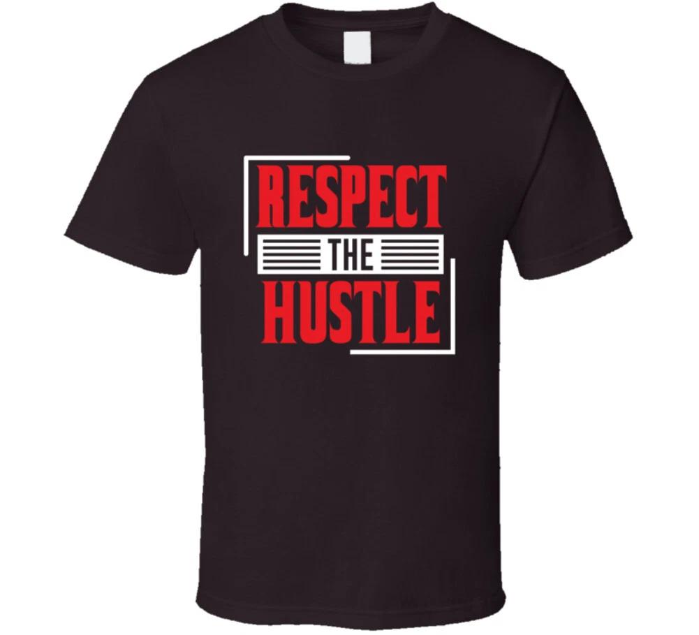 Respect The Hustle Inspiration Gift T Shirt Mens Kids Womens Boys girls children