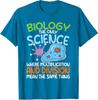 Biology Quote Multiplication The Same Thing Funny Unisex T-Shirt