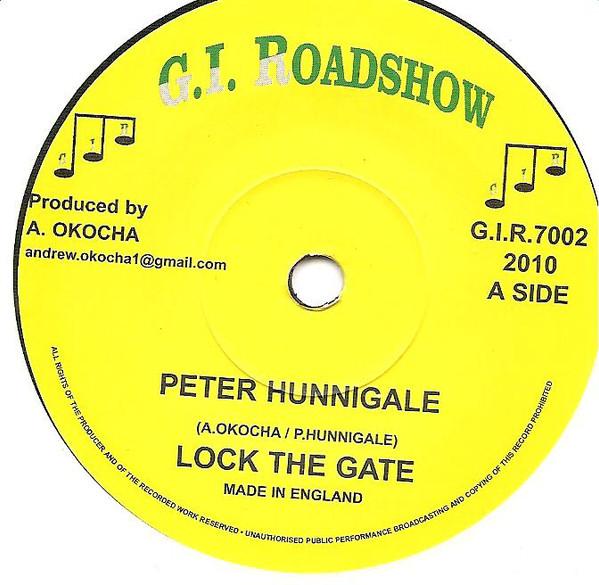 7-дюймовая пластинка PETER HUNNIGALE - Lock The Gate GIR7002 G. я. Роудшоу 2010 Великобритания Регги, Ска и Даб Б/У