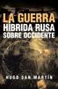 Книга La Guerra Hibrida Rusa Sobre Occidente