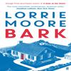 Bark by Lorrie Moore Paperback Book 9780571273928