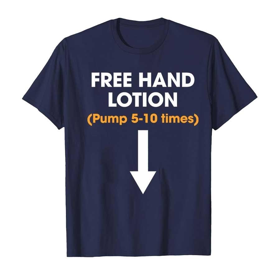 Free Hand Lotion Pump Times Funny Meme Tshirt for Unisex Women Cotton T Shirts Short Sleeve Tops Yk Clothes Cheap Tees