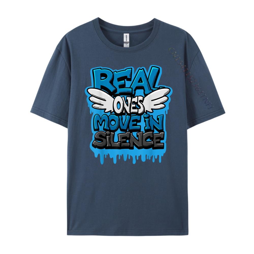 Real Ones Move In Silence Humor Joke Fall Clothes Aesthetic Christmas Oversized T Shirt Funny T Shirts Lovers Day