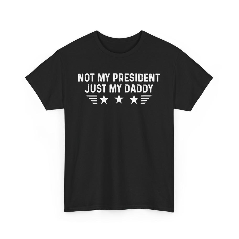 Не мой президент, просто мой папа Футболка Смешной Политический Мем с Трампом Футболка унисекс США