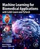 Книга Machine Learning for Biomedical Applications : With Scikit-Learn and PyTorch