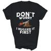 Arborist Dont Worry I Hugged It First Tree Unisex Shirt Gift