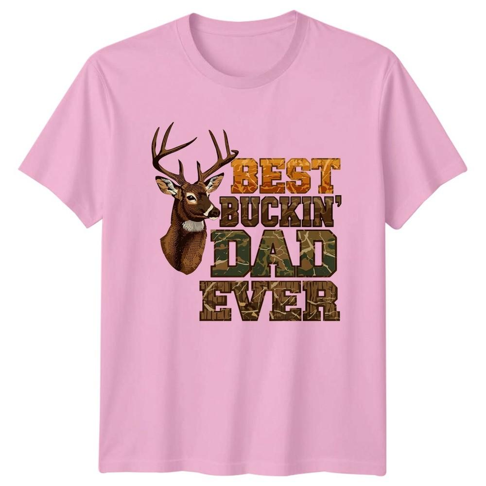 Best Buckin Dad Ever Unisexs TShirt Deer Hunting Hunting Fathers Day Gift For Him
