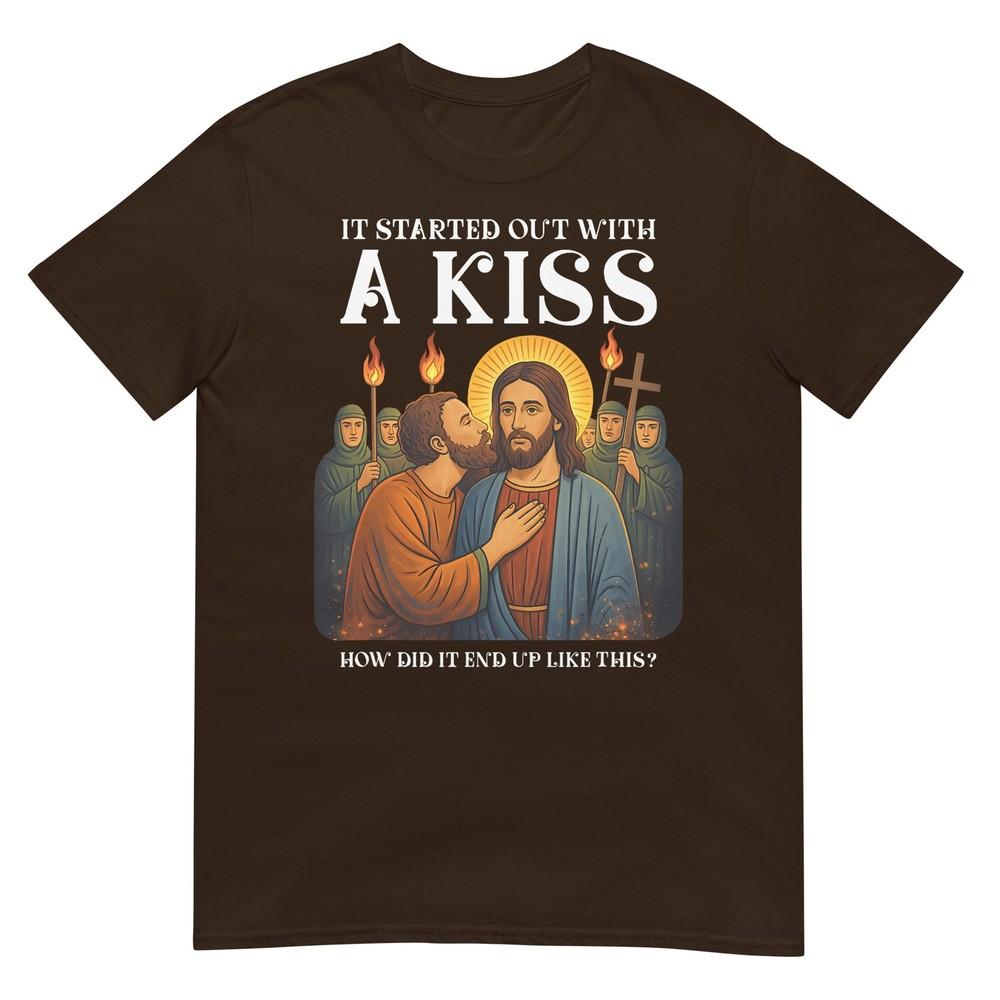 It Start Out With Kiss Judas Jesus Parody Religious Faith TShirt