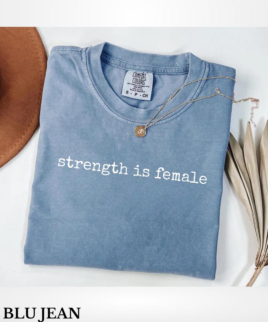 Strength Is Female T-Shirt,Female Empowerment Shirt,Feminist Quote Shirt,Women's Rights Shirt,Feminism Shirt,Smash The Patriarchy Tee