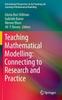 Книга Teaching Mathematical Modelling: Connecting To Research and Practice