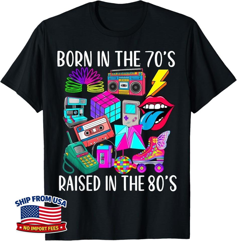 Born in the 70's Raised in the 80's and 1980s Vintage Gift Unisex T-Shirt