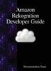 Книга Amazon Rekognition Developer Guide by Development Team - Hardback