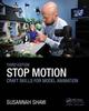 Книга Stop Motion: Craft Skills for Model Animation
