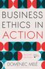 The Business Ethics In Action : Managing Human Excellence In Organizations Book