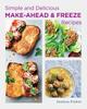 Книга Simple and Delicious Make Ahead and Freeze Recipes