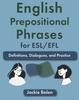Книга English Prepositional Phrases for ESL/EFL : Definitions, Dialogues, and Practice : 1