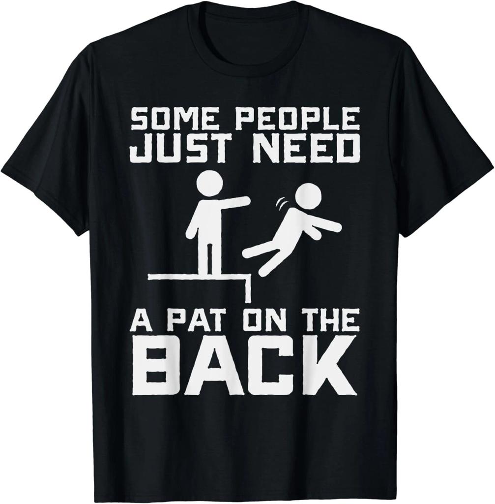Some People Need A Pat On The Back Funny Sarcasm Quote Gift Unisex T-Shirt