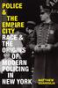 Книга Police and the Empire City : Race and the Origins of Modern Policing In New York