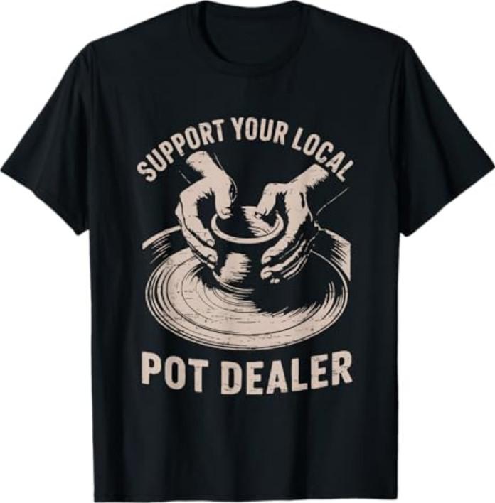 Retro Vintage Funny Support Your Local Pot Dealer T-shirt