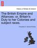 Книга The British Empire and Alliances : Or, Britain's Duty To Her Colonies and Subject Races.