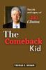 Книга The Comeback Kid : The Life and Legacy of Bill Clinton