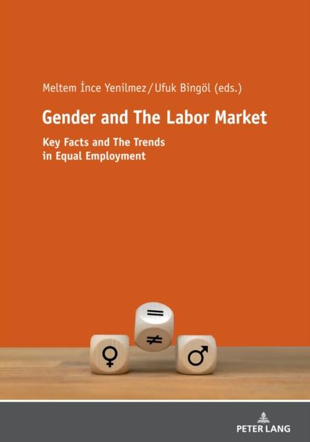 The Gender and The Labor Market : Key Facts and The Trends In Equal Employment Book