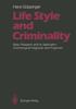 The Life Style and Criminality : Basic Research and Its Application: Criminological Diagnosis and Prognosis Book