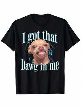 Men's Funny Chihuahua Meme T-Shirt - 'I Got That Dawg In Me' Graphic, Soft Black Tee, Regular Fit Short Sleeve Casua