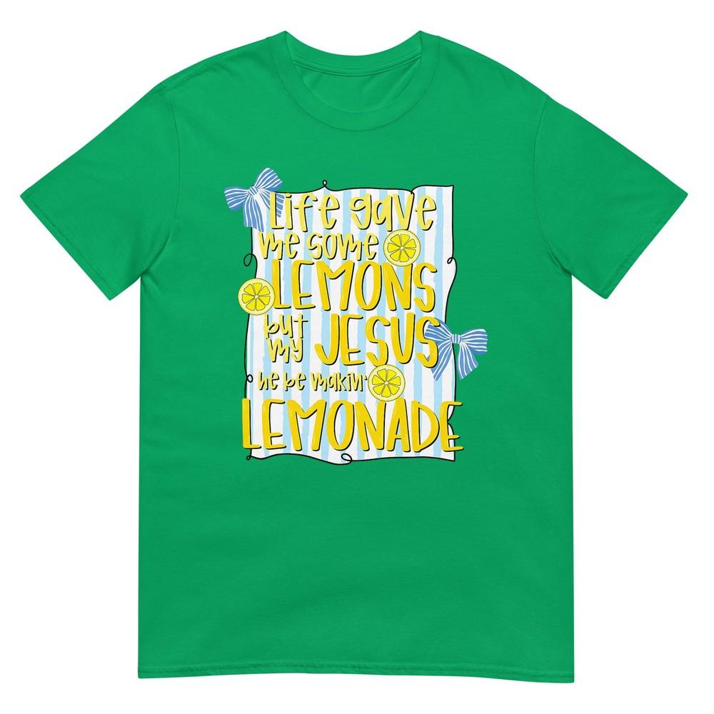Life Gave Me Some Lemons But My Jesus He Be Makin Lemonade TShirt