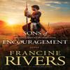 Sons of Encouragement by Francine Rivers Paperback Book 9781414348162