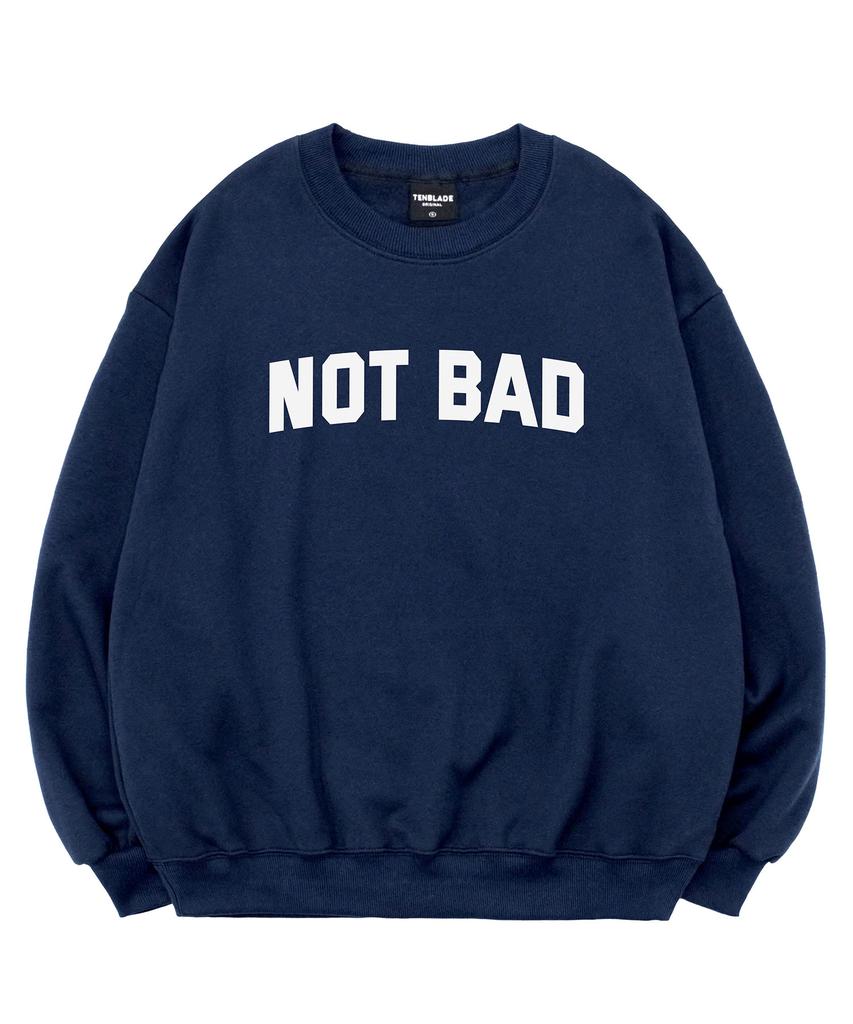 TENBLADE Premium Double-Sided/Fleece-Lined Not Bad Semi-Overfit 4-Color Lettering Sweatshirt (Type B)